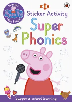 Peppa Pig. Practise with Peppa. Super Phonics