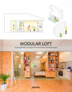 Modular Loft. Creating Flexible-use Living Enviro nments that Optimize the Space