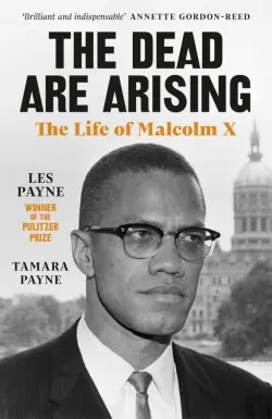 The Dead Are Arising. The Life of Malcolm X