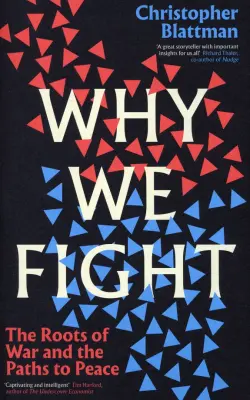 Why We Fight. The Roots of War and the Paths to Peace