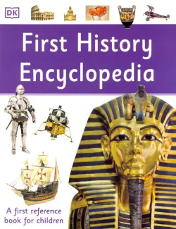 First History Encyclopedia. A First Reference Book for Children