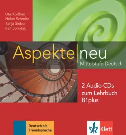 Aspekte neu. B1 plus. 2 Audio-CDs zum Lehrbuch. Mittelstufe Deutsch