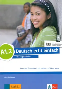 Deutsch echt einfach A1.2. Deutsch für Jugendliche. Kurs- und Übungsbuch mit Audios und Videos