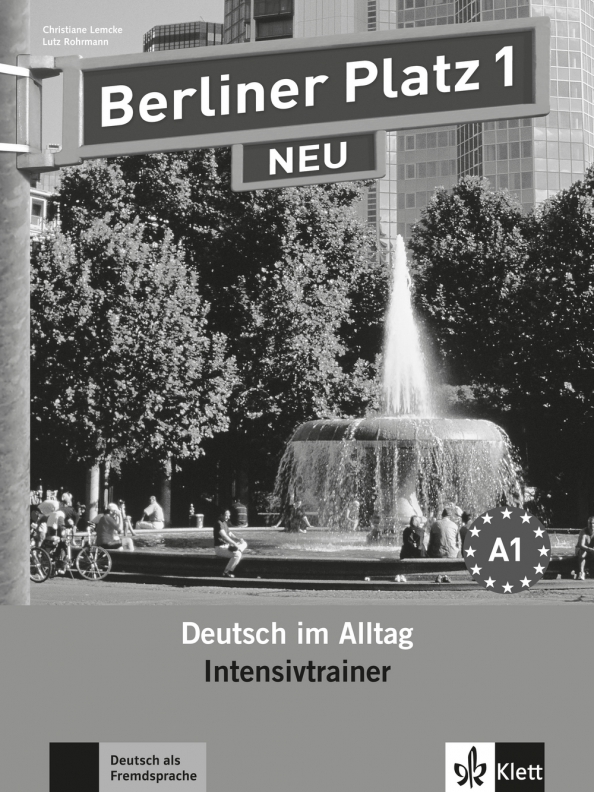 Berliner Platz 1 NEU. Deutsch im Alltag. Intensivtrainer