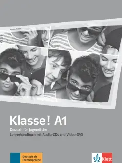 Klasse! A1. Deutsch für Jugendliche. Lehrerhandbuch mit 4 Audio-CDs und Video-DVD