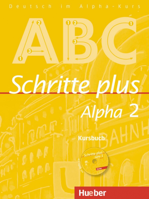 Schritte plus Alpha 2. Kursbuch mit Audio-CD. Deutsch als Fremdsprache
