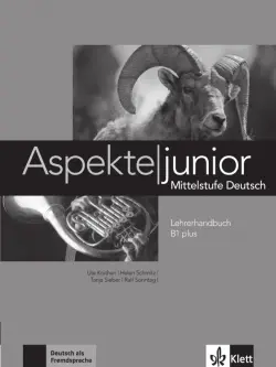 Aspekte junior. Mittelstufe Deutsch. B1 plus. Lehrerhandbuch