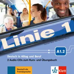 Linie 1 A1.2. Deutsch in Alltag und Beruf. 2 Audio-CDs zum Kurs- und Übungsbuch
