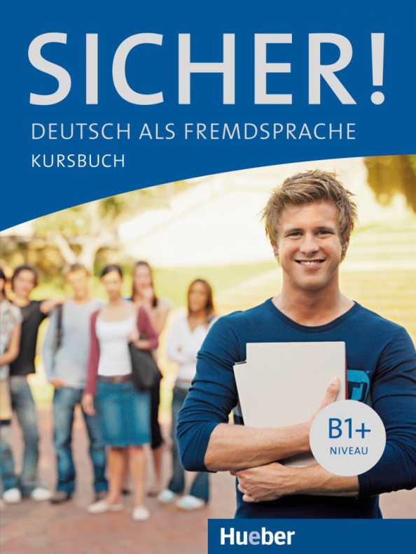 Sicher! B1+. Kursbuch. Deutsch als Fremdsprache