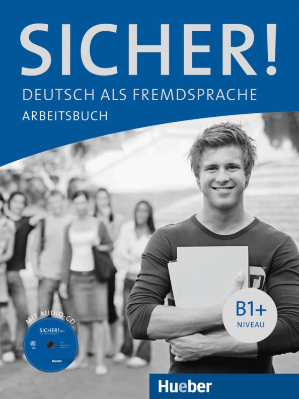 Sicher! B1+. Arbeitsbuch mit Audio-CD. Deutsch als Fremdsprache