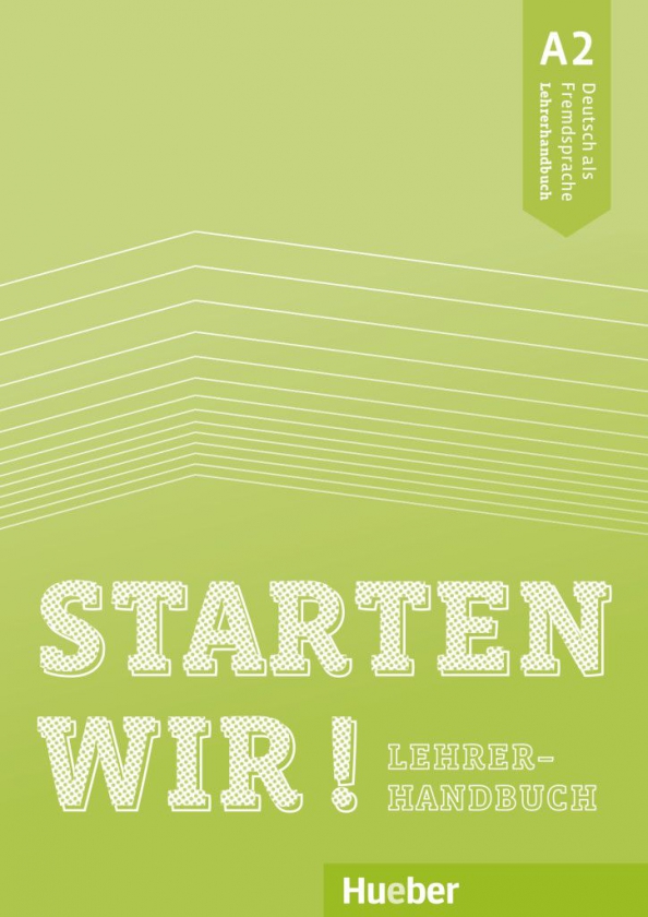 Starten wir! A2. Lehrerhandbuch. Deutsch als Fremdsprache