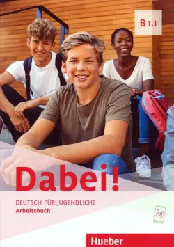 Dabei! B1.1. Arbeitsbuch. Deutsch für Jugendliche. Deutsch als Fremdsprache