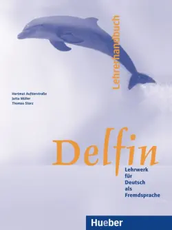 Delfin. Lehrerhandbuch. Lehrwerk für Deutsch als Fremdsprache. Deutsch als Fremdsprache