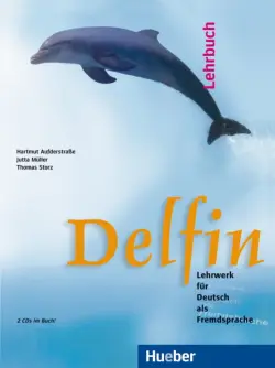 Delfin. Lehrbuch mit integrierten Audio-CDs. Lehrwerk für Deutsch als Fremdsprache