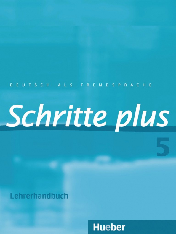 Schritte plus 5. Lehrerhandbuch. Deutsch als Fremdsprache
