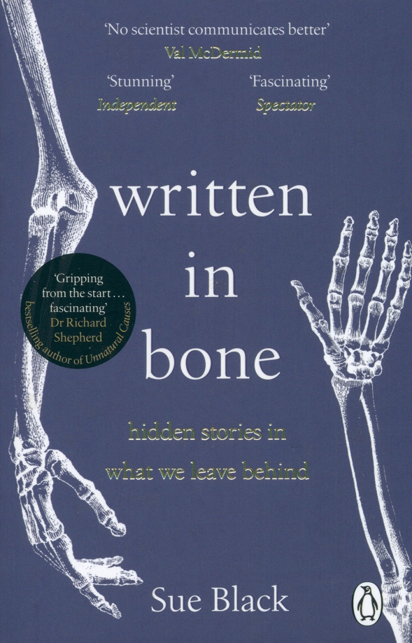 Written In Bone. Hidden stories in what we leave behind