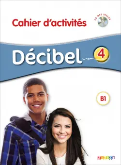Decibel 4. B1.1. Cahier d'activites + CD mp3