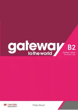 Gateway to the World. B2. Teacher's Book with Teacher's App