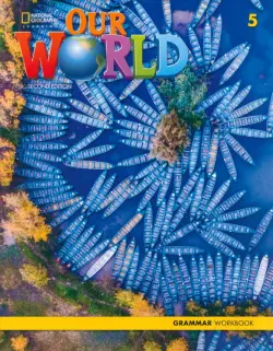 Our World 5. 2nd Edition. British English. Grammar Workbook