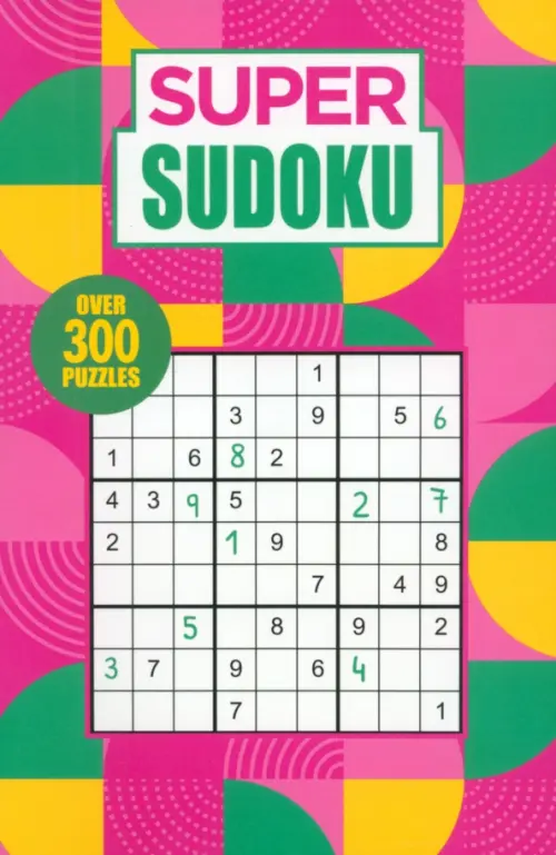 Super Sudoku. Over 300 Puzzles 9781398811492