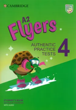 A2 Flyers 4. Student's Book without Answers with Audio. Authentic Practice Tests