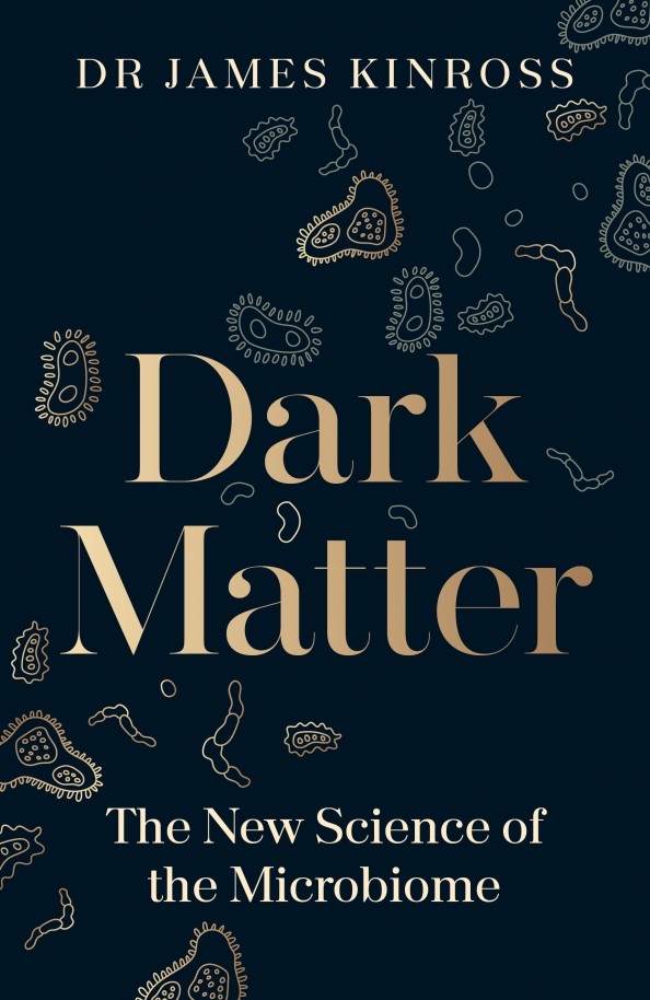 Dark Matter. The New Science of the Microbiome