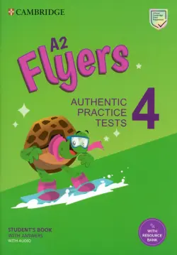 A2 Flyers 4. Student's Book with Answers with Audio with Resource Bank. Authentic Practice Tests