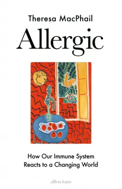 Allergic. How Our Immune System Reacts to a Changing World