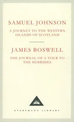 A Journey to the Western Islands of Scotland. The Journal of a Tour to the Hebrides