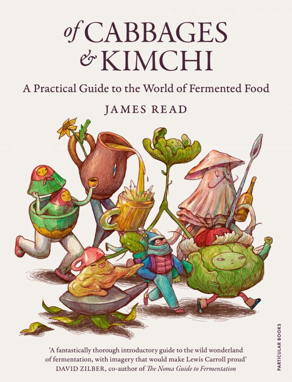 Of Cabbages and Kimchi. A Practical Guide to the World of Fermented Food