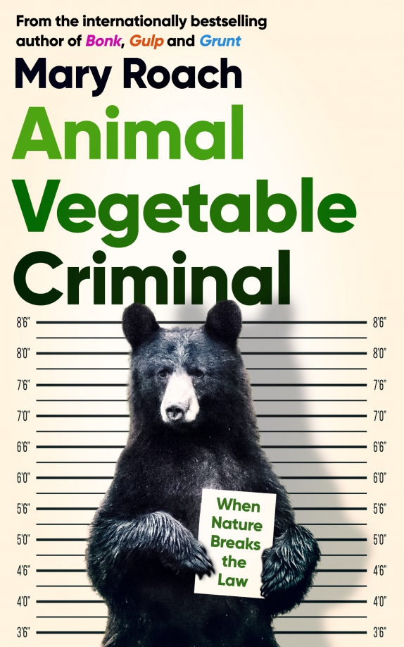 Animal Vegetable Criminal. When Nature Breaks the Law