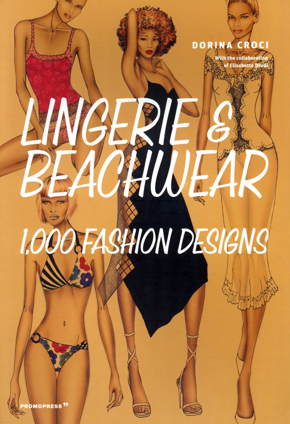 Lingerie and Beachwear: 1,000 Fashion Designs