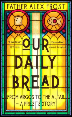 Our Daily Bread: From Argos to the Altar