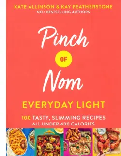 Pinch of Nom Everyday Light. 100 Tasty, Slimming Recipes All Under 400 Calories
