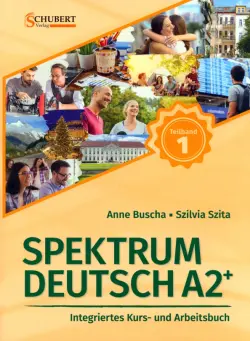 Spektrum Deutsch A2+. Teilband 1. Integriertes Kurs- und Arbeitsbuch. Kapitel 1–6 + Audios online