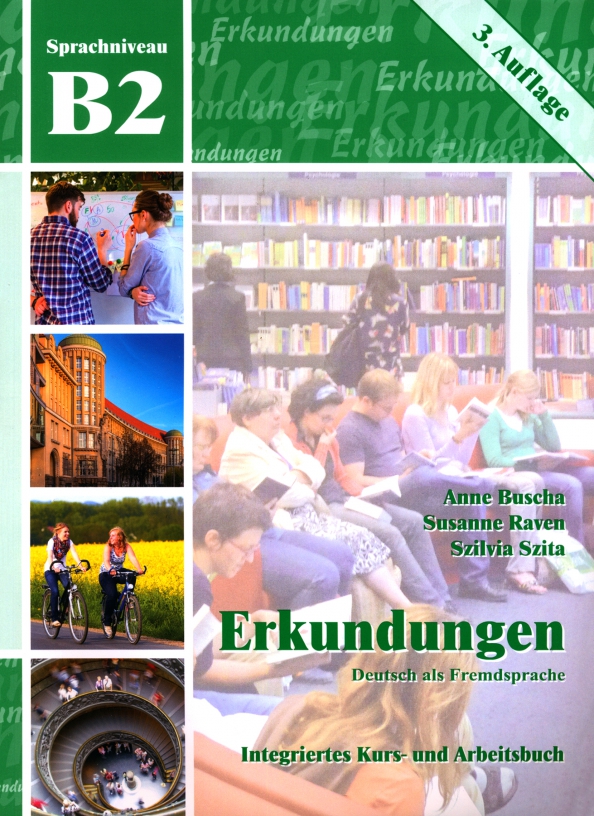Erkundungen B2. Deutsch als Fremdsprache. Integriertes Kurs- und Arbeitsbuch + Audio-CD
