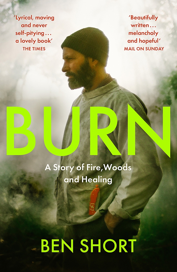 Burn. A Story of Fire, Woods and Healing