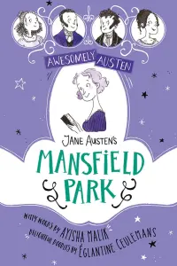 Awesomely Austen - Illustrated and Retold. Jane Austen's Mansfield Park