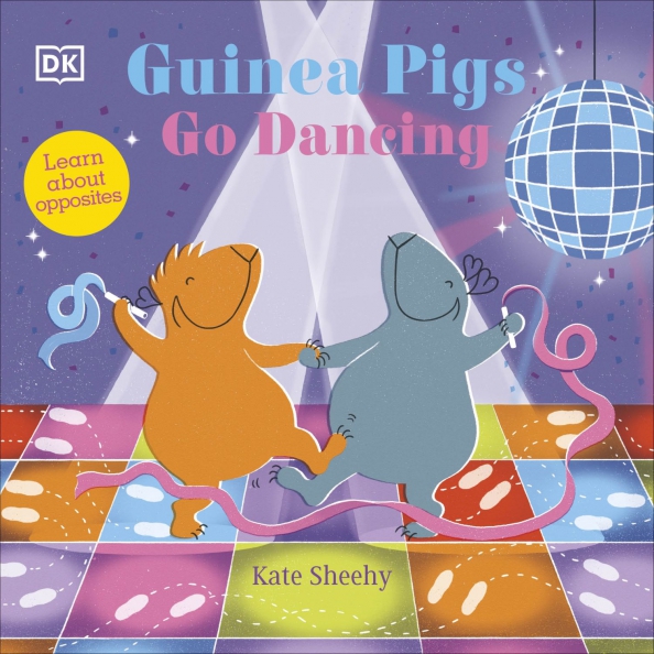 Guinea Pigs Go Dancing. Learn About Opposites