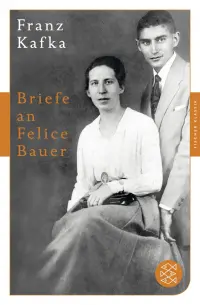 Briefe an Felice Bauer und andere Korrespondenzen aus der Verlobungszeit
