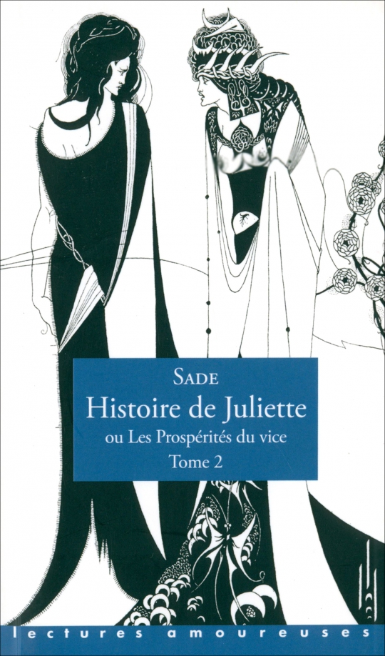 Histoire de Juliette, ou Les Prosperites du vice. Tome 2