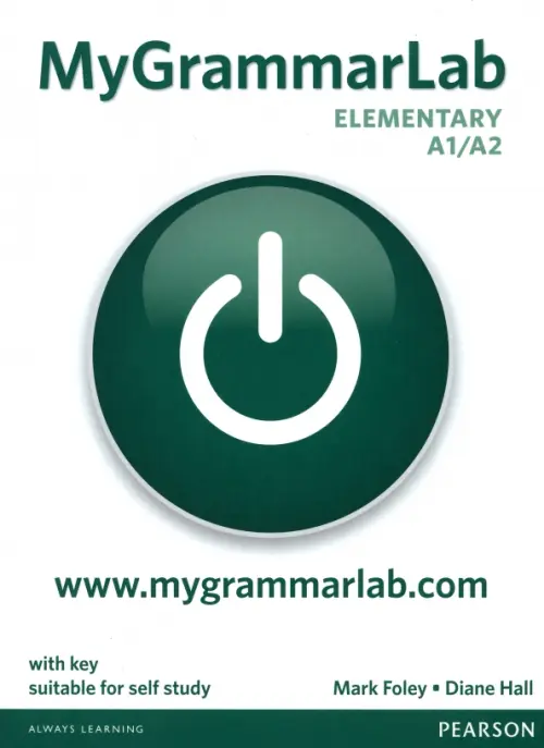 MyGrammarLab. Elementary A1/A2. Student Book with Key and MyEnglishLab access code - Foley Mark, Hall Diane