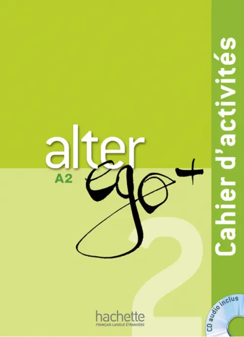 Alter ego+ 2 A2: Cahier dactivites (+ Audio CD)