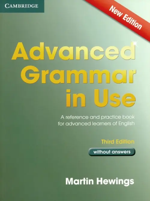 Advanced Grammar in Use. A self-study reference and practice book for advanced learners of English without answers