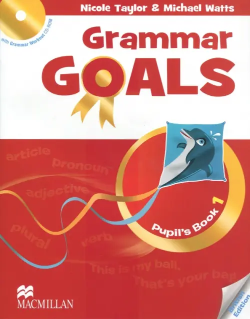 Grammar Goals Level 1 Pupils Book (+CD) (+ CD-ROM) - Taylor Nicole, Watts Michael