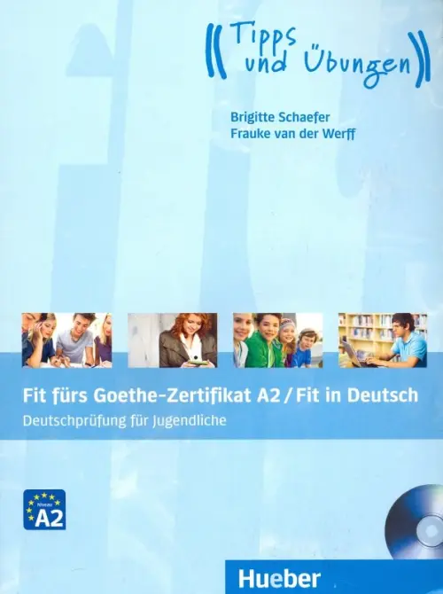 Fit fürs Goethe-Zertifikat A2. Fit in Deutsch. Deutschprüfung für Jugendliche. Lehrbuch mit Audio-CD (+ Audio CD)