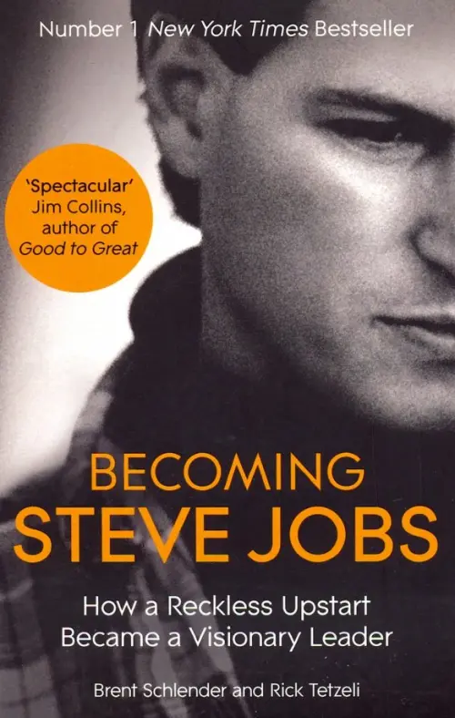Becoming Steve Jobs - Schender Brent, Tetzeli Rick