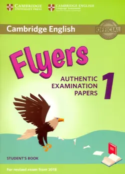 Cambridge English Flyers 1: Authentic Examination Papers Student's Book: For Revised Exam From 2018