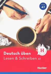 Deutsch Uben: Lesen & Schreiben A1 neu