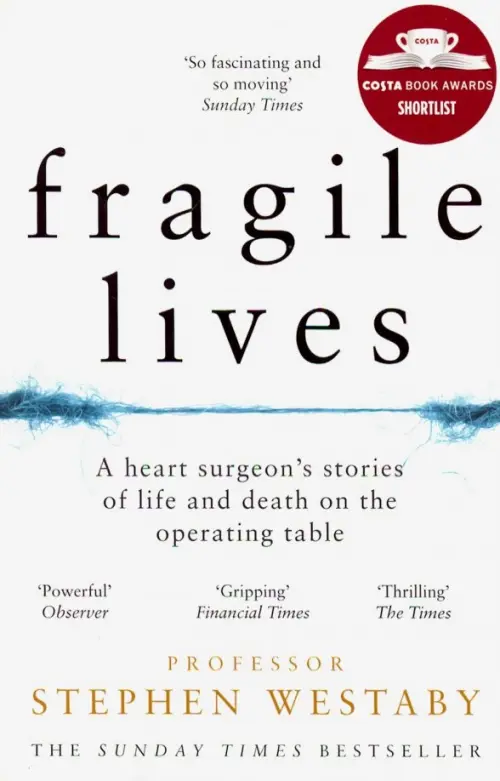 Fragile Lives. A Heart Surgeons Stories of Life and Death on the Operating Table - Westaby Stephen